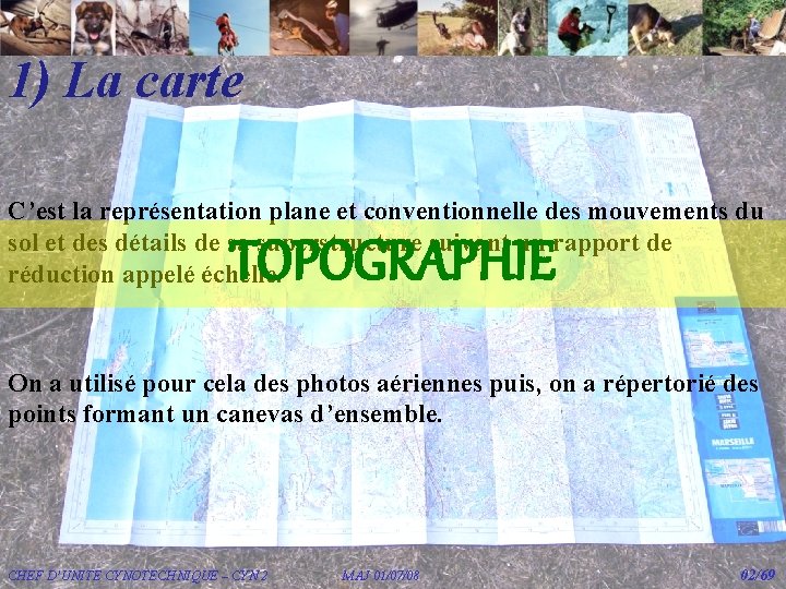 1) La carte C’est la représentation plane et conventionnelle des mouvements du sol et 1) La carte C’est la représentation plane et conventionnelle des mouvements du sol et