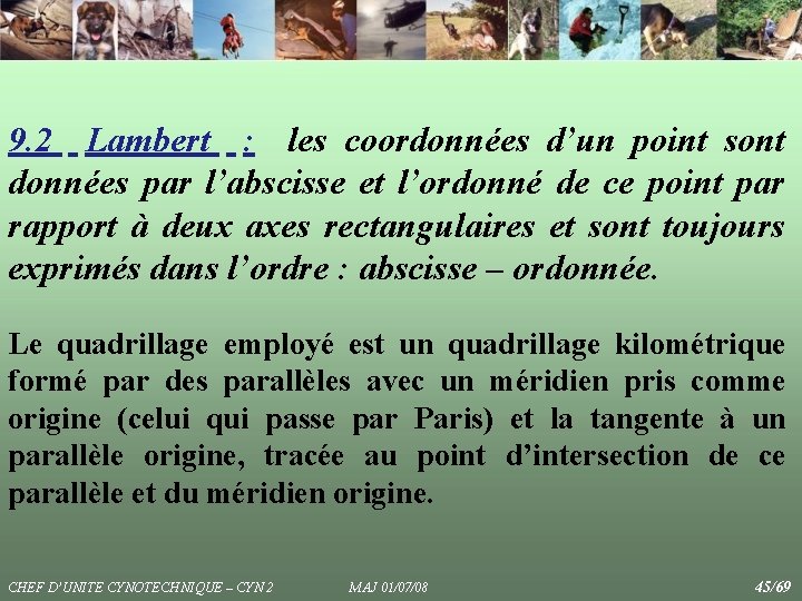 9. 2 Lambert : les coordonnées d’un point sont données par l’abscisse et l’ordonné 9. 2 Lambert : les coordonnées d’un point sont données par l’abscisse et l’ordonné