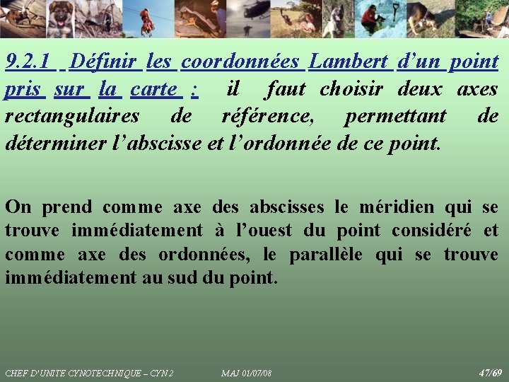 9. 2. 1 Définir les coordonnées Lambert d’un point pris sur la carte : 9. 2. 1 Définir les coordonnées Lambert d’un point pris sur la carte :