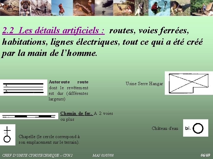 2. 2 Les détails artificiels : routes, voies ferrées, habitations, lignes électriques, tout ce 2. 2 Les détails artificiels : routes, voies ferrées, habitations, lignes électriques, tout ce