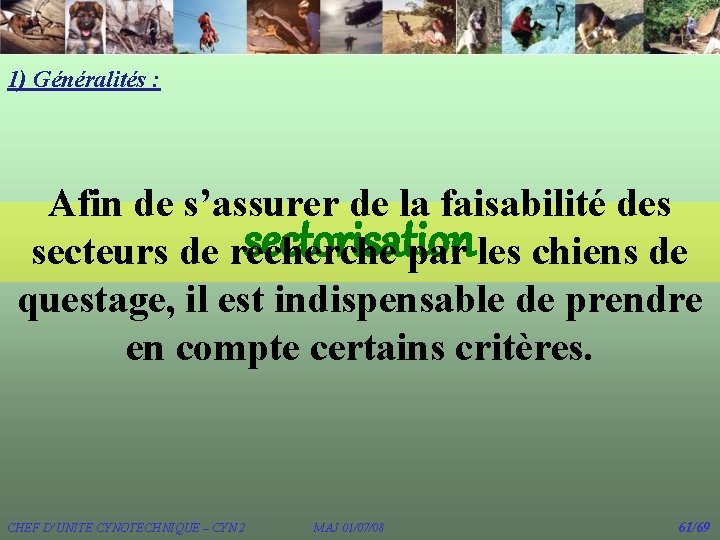 1) Généralités : Afin de s’assurer de la faisabilité des sectorisation secteurs de recherche 1) Généralités : Afin de s’assurer de la faisabilité des sectorisation secteurs de recherche