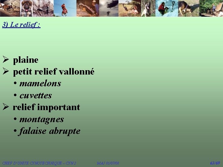 3) Le relief : Ø plaine Ø petit relief vallonné • mamelons • cuvettes 3) Le relief : Ø plaine Ø petit relief vallonné • mamelons • cuvettes