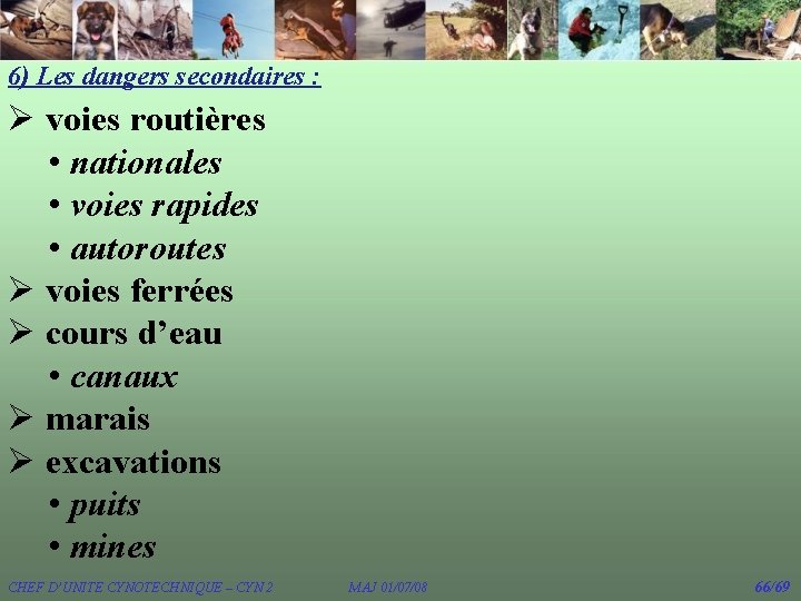 6) Les dangers secondaires : Ø voies routières • nationales • voies rapides • 6) Les dangers secondaires : Ø voies routières • nationales • voies rapides •