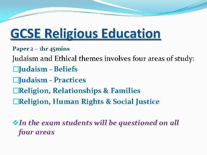 GCSE Religious Education Paper 2 – 1 hr 45 mins Judaism and Ethical themes