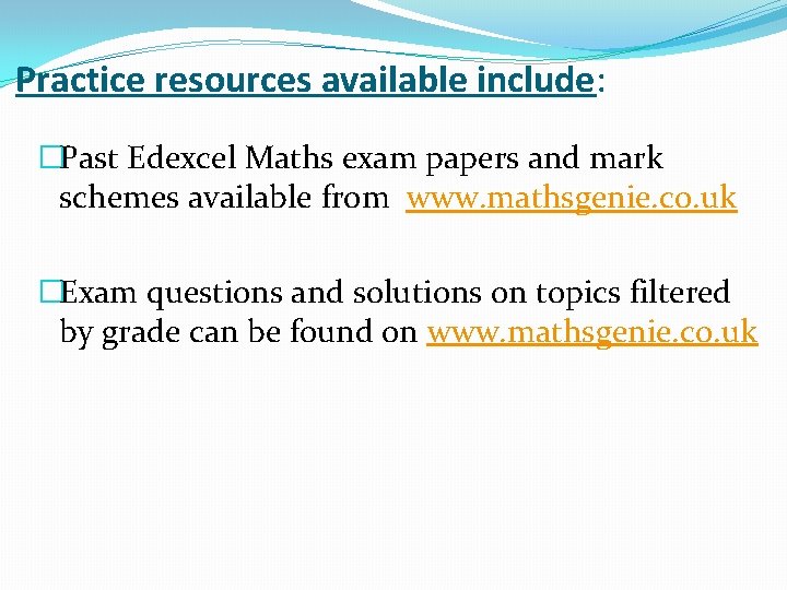 Practice resources available include: �Past Edexcel Maths exam papers and mark schemes available from