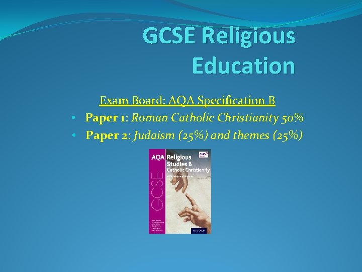 GCSE Religious Education Exam Board: AQA Specification B • Paper 1: Roman Catholic Christianity