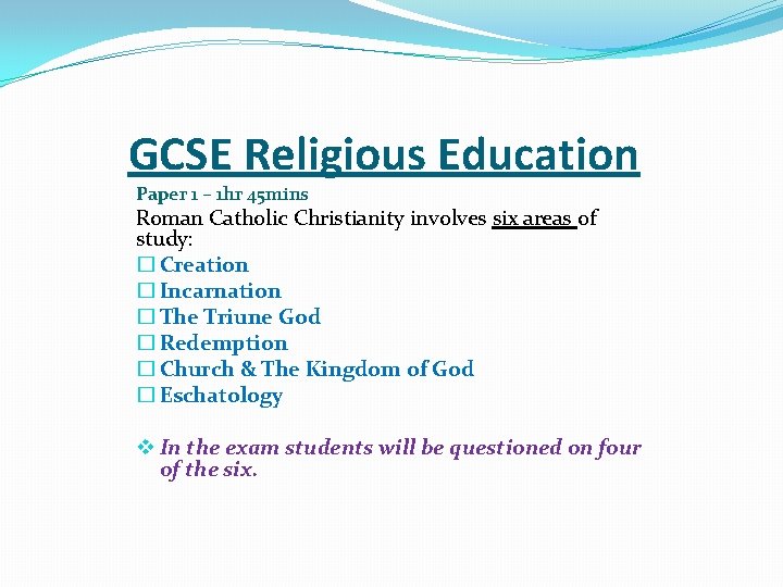 GCSE Religious Education Paper 1 – 1 hr 45 mins Roman Catholic Christianity involves