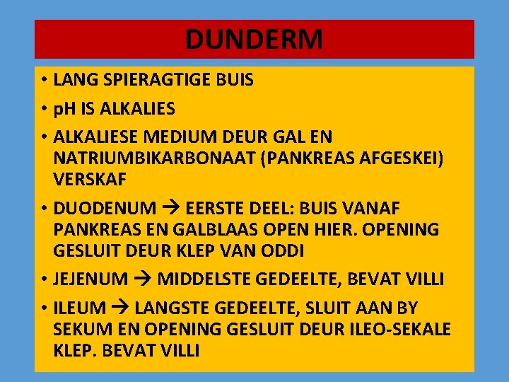 DUNDERM • LANG SPIERAGTIGE BUIS • p. H IS ALKALIES • ALKALIESE MEDIUM DEUR