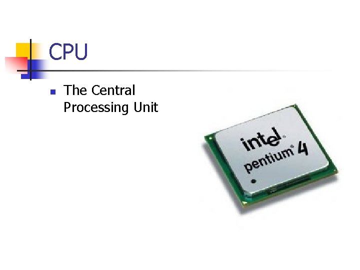 CPU n The Central Processing Unit 