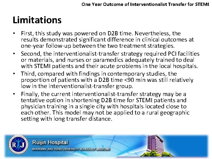 One Year Outcome of Interventionalist Transfer for STEMI Limitations • First, this study was