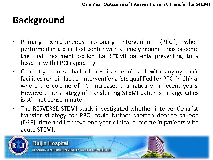 One Year Outcome of Interventionalist Transfer for STEMI Background • Primary percutaneous coronary intervention