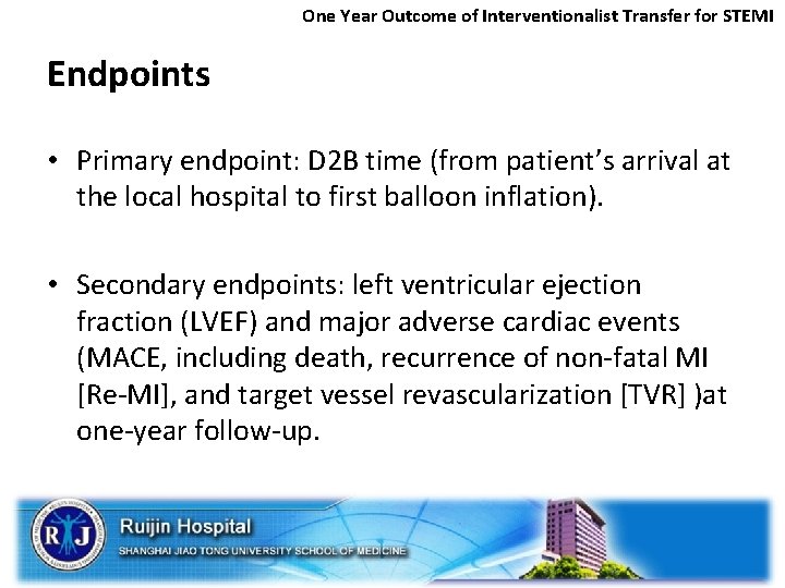 One Year Outcome of Interventionalist Transfer for STEMI Endpoints • Primary endpoint: D 2