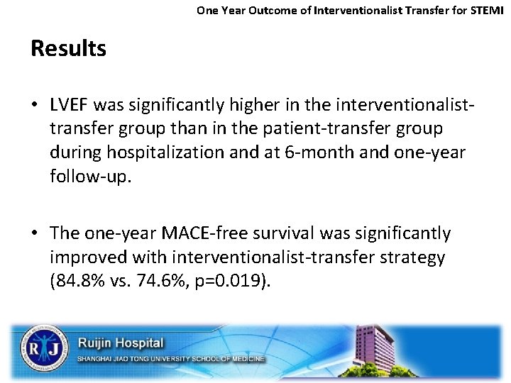 One Year Outcome of Interventionalist Transfer for STEMI Results • LVEF was significantly higher
