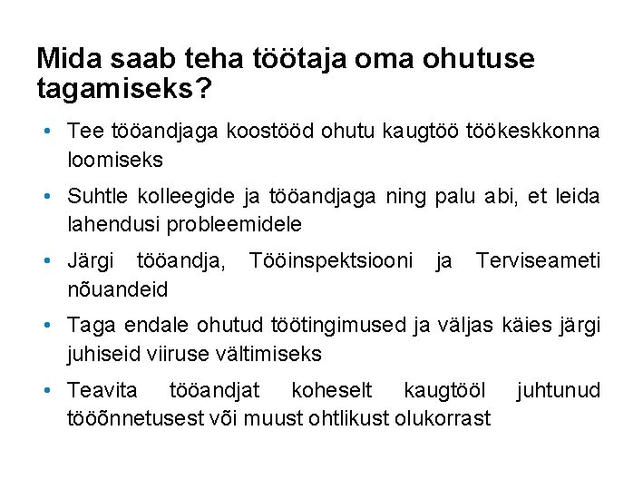 Mida saab teha töötaja oma ohutuse tagamiseks? • Tee tööandjaga koostööd ohutu kaugtöö töökeskkonna