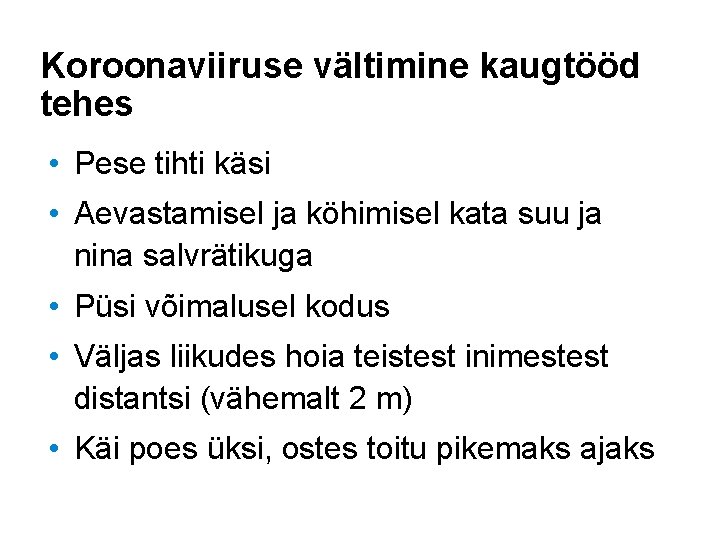 Koroonaviiruse vältimine kaugtööd tehes • Pese tihti käsi • Aevastamisel ja köhimisel kata suu