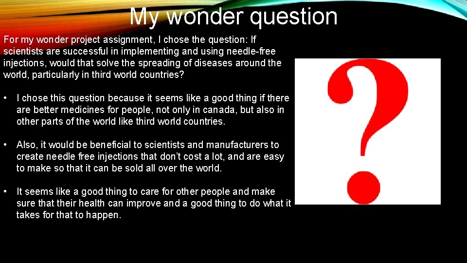 My wonder question For my wonder project assignment, I chose the question: If scientists My wonder question For my wonder project assignment, I chose the question: If scientists