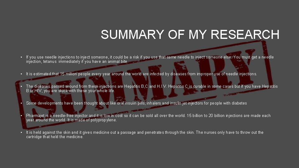 SUMMARY OF MY RESEARCH • If you use needle injections to inject someone, it SUMMARY OF MY RESEARCH • If you use needle injections to inject someone, it