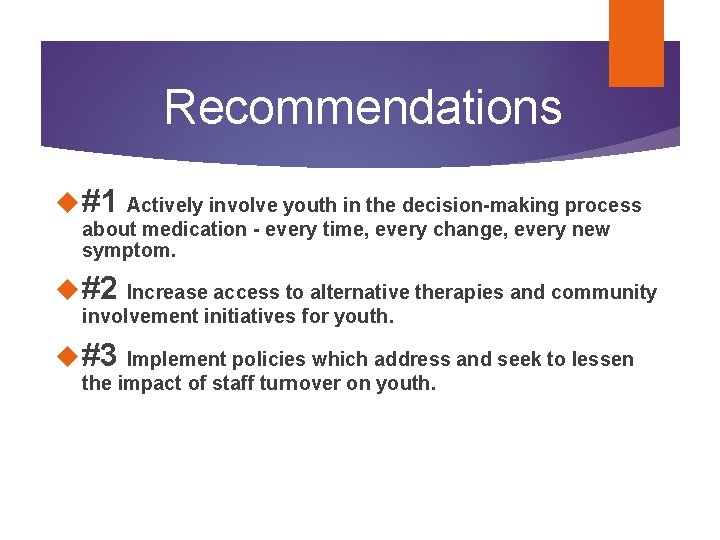 Recommendations #1 Actively involve youth in the decision-making process about medication - every time, Recommendations #1 Actively involve youth in the decision-making process about medication - every time,