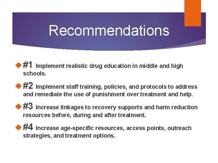 Recommendations #1 Implement realistic drug education in middle and high schools. #2 Implement staff Recommendations #1 Implement realistic drug education in middle and high schools. #2 Implement staff