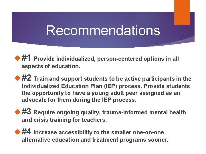 Recommendations #1 Provide individualized, person-centered options in all aspects of education. #2 Train and Recommendations #1 Provide individualized, person-centered options in all aspects of education. #2 Train and
