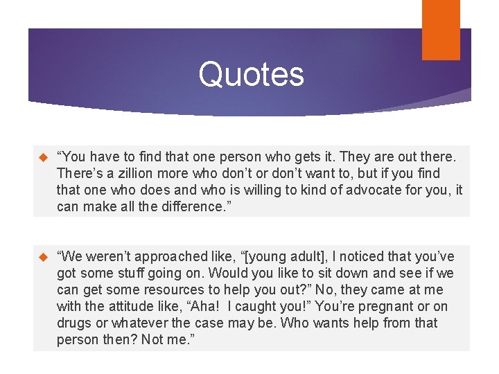 Quotes “You have to find that one person who gets it. They are out Quotes “You have to find that one person who gets it. They are out