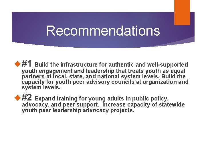 Recommendations #1 Build the infrastructure for authentic and well-supported youth engagement and leadership that Recommendations #1 Build the infrastructure for authentic and well-supported youth engagement and leadership that