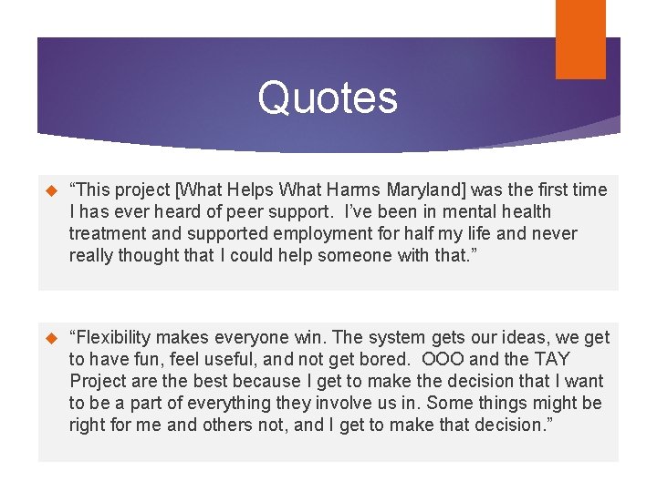 Quotes “This project [What Helps What Harms Maryland] was the first time I has