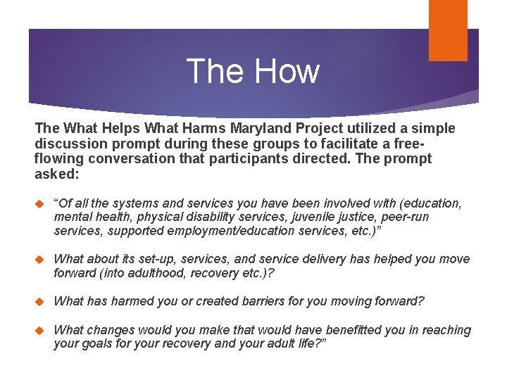The How The What Helps What Harms Maryland Project utilized a simple discussion prompt The How The What Helps What Harms Maryland Project utilized a simple discussion prompt