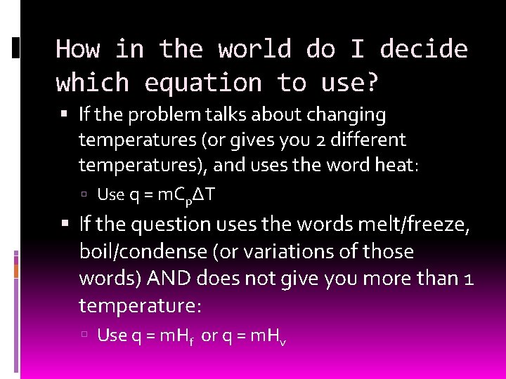How in the world do I decide which equation to use? If the problem
