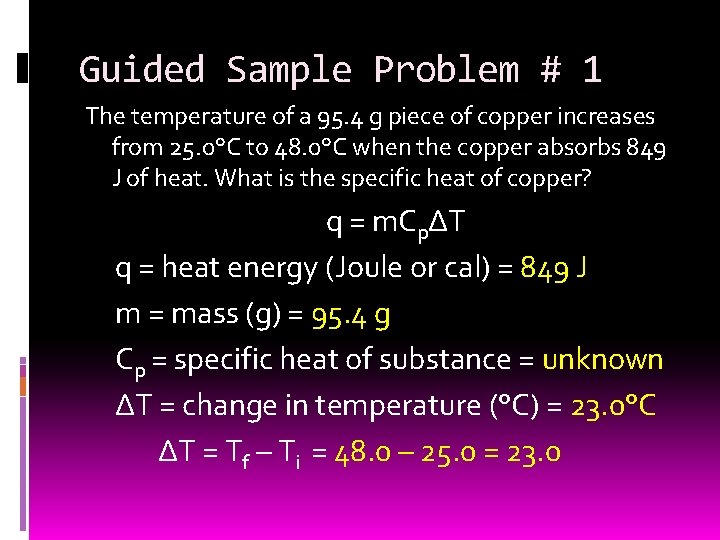 Guided Sample Problem # 1 The temperature of a 95. 4 g piece of