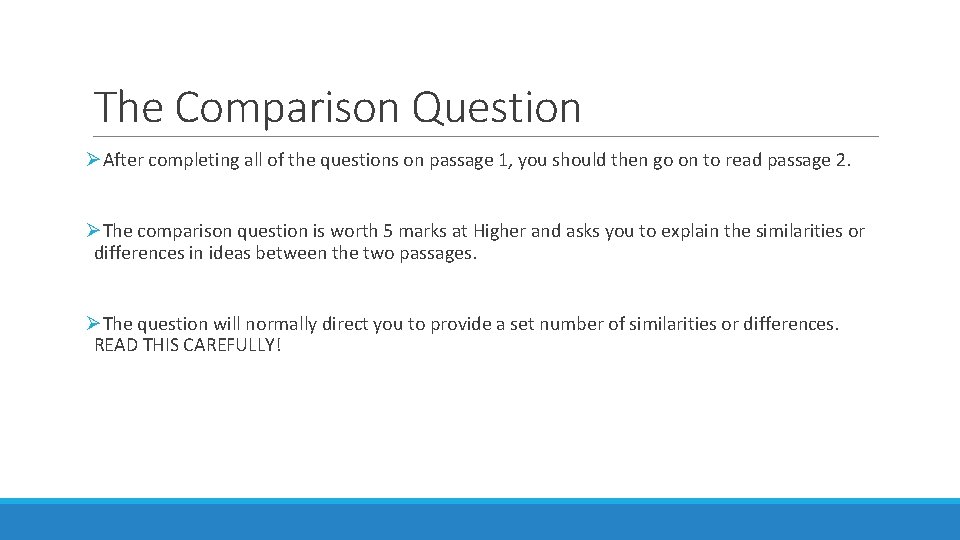 The Comparison Question ØAfter completing all of the questions on passage 1, you should