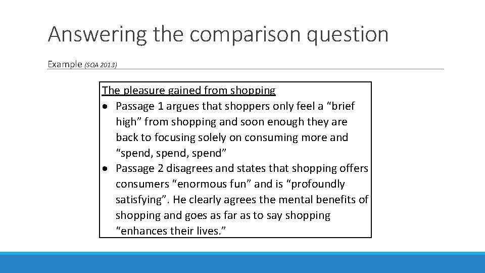 Answering the comparison question Example (SQA 2013) The pleasure gained from shopping Passage 1