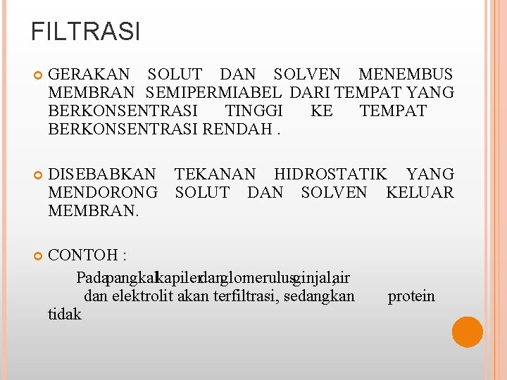 FILTRASI GERAKAN SOLUT DAN SOLVEN MENEMBUS MEMBRAN SEMIPERMIABEL DARI TEMPAT YANG BERKONSENTRASI TINGGI KE