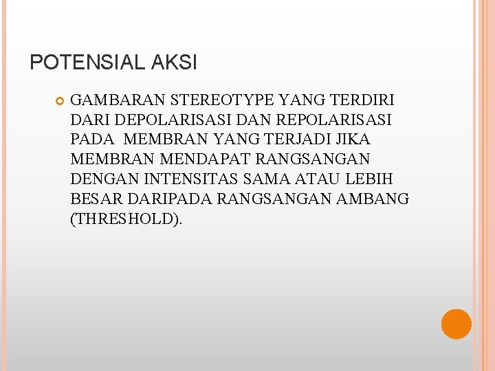 POTENSIAL AKSI GAMBARAN STEREOTYPE YANG TERDIRI DARI DEPOLARISASI DAN REPOLARISASI PADA MEMBRAN YANG TERJADI