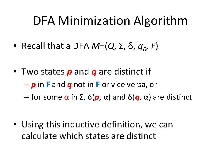 DFA Minimization Algorithm • Recall that a DFA M=(Q, Σ, δ, q 0, F)