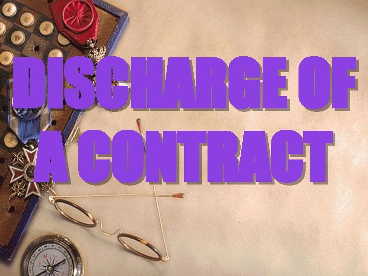 DISCHARGE OF A CONTRACT 