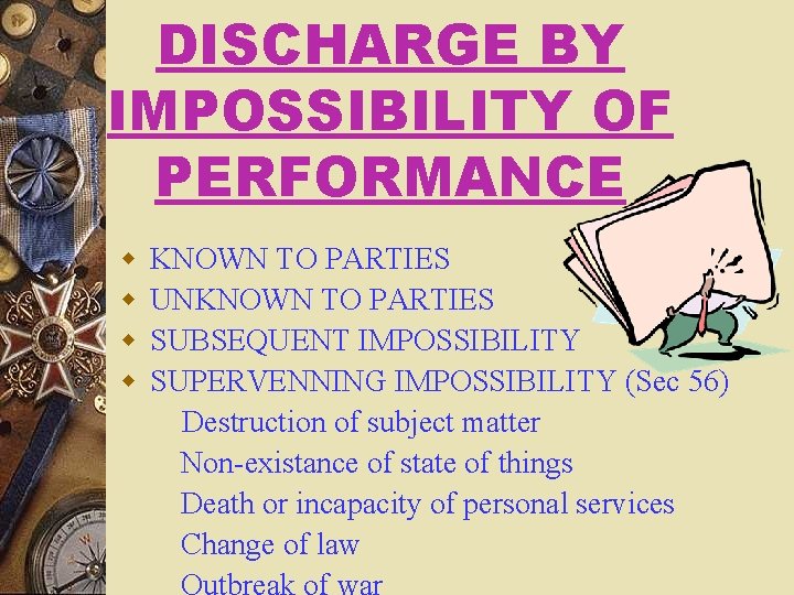 DISCHARGE BY IMPOSSIBILITY OF PERFORMANCE w w KNOWN TO PARTIES UNKNOWN TO PARTIES SUBSEQUENT