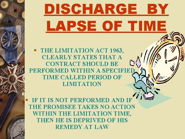 DISCHARGE BY LAPSE OF TIME w THE LIMITATION ACT 1963, CLEARLY STATES THAT A