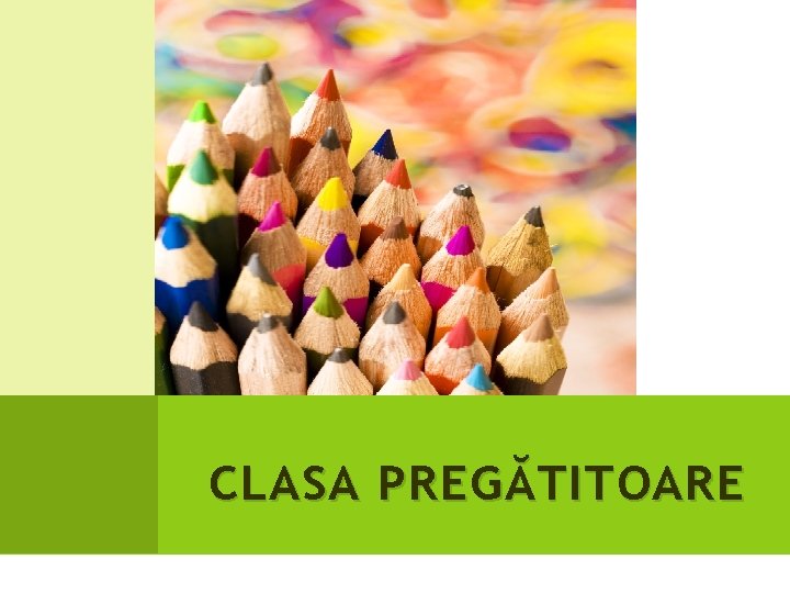 CLASA PREG Ă TITOARE 