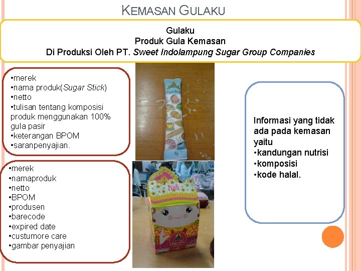 KEMASAN GULAKU Gulaku Produk Gula Kemasan Di Produksi Oleh PT. Sweet Indolampung Sugar Group