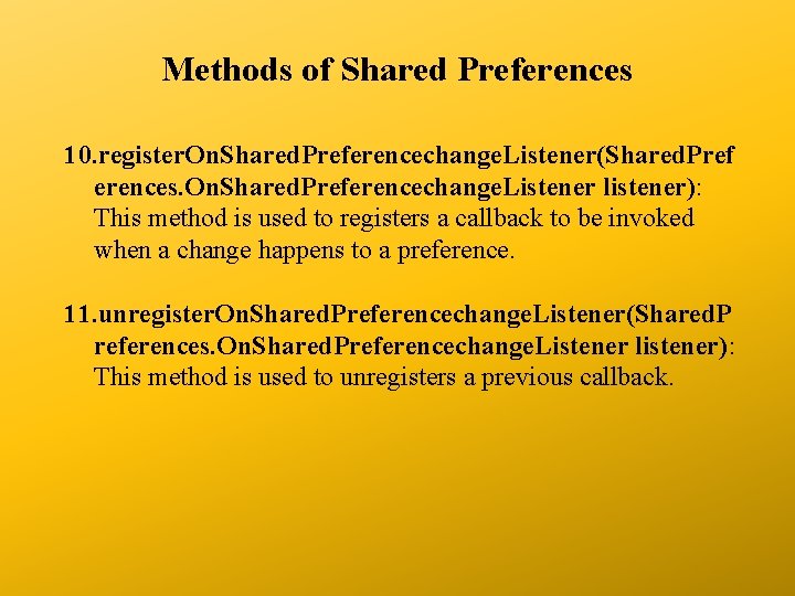 Methods of Shared Preferences 10. register. On. Shared. Preferencechange. Listener(Shared. Pref erences. On. Shared.