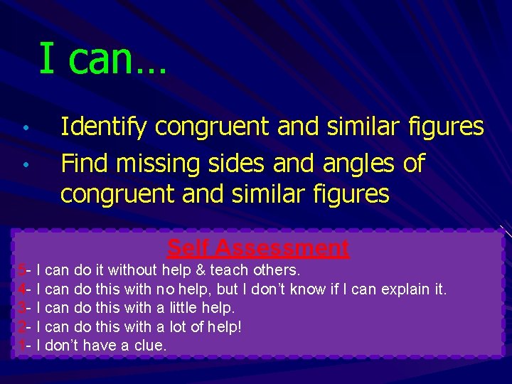 I can… • • Identify congruent and similar figures Find missing sides and angles