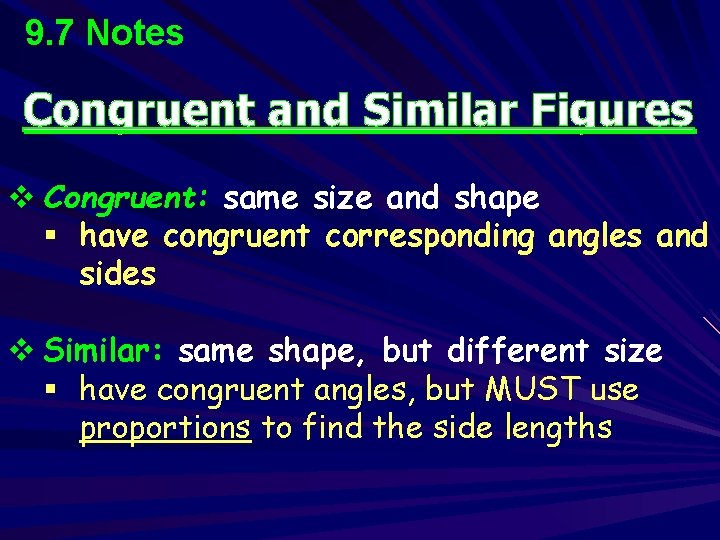 9. 7 Notes Congruent and Similar Figures v Congruent: same size and shape §