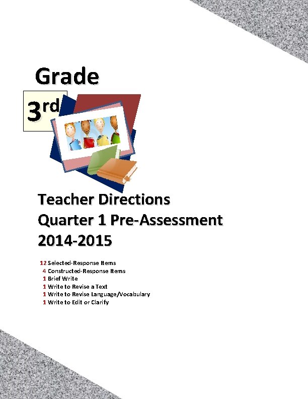 Grade rd 3 Teacher Directions Quarter 1 Pre-Assessment 2014 -2015 12 Selected-Response Items 4