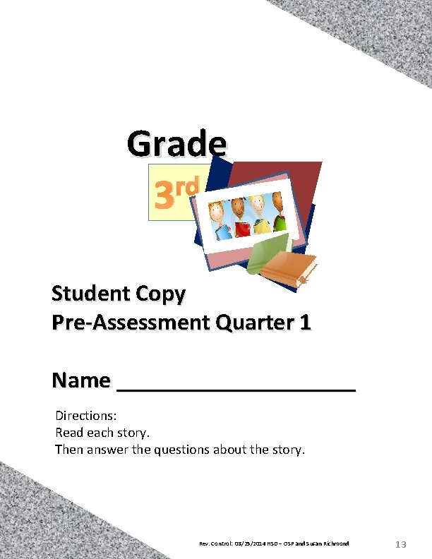 Grade rd 3 Student Copy Pre-Assessment Quarter 1 Name __________ Directions: Read each story.