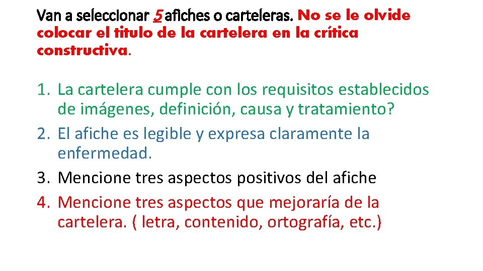 Van a seleccionar 5 afiches o carteleras. No se le olvide colocar el titulo