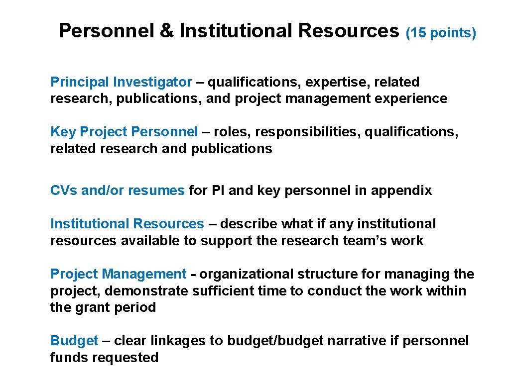 Personnel & Institutional Resources (15 points) Principal Investigator – qualifications, expertise, related research, publications,