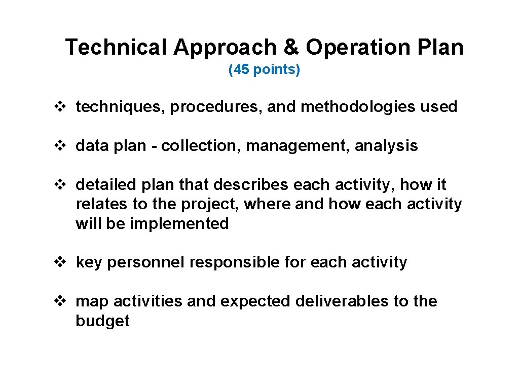 Technical Approach & Operation Plan (45 points) v techniques, procedures, and methodologies used v