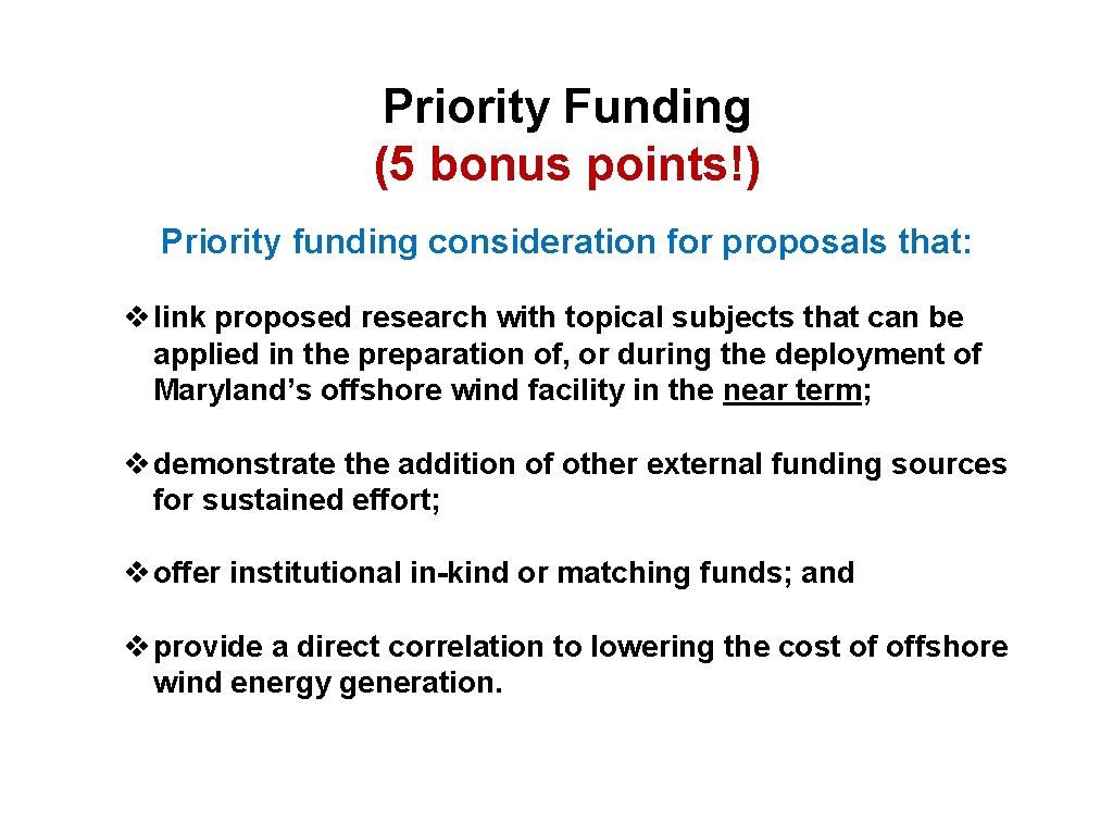 Priority Funding (5 bonus points!) Priority funding consideration for proposals that: v link proposed