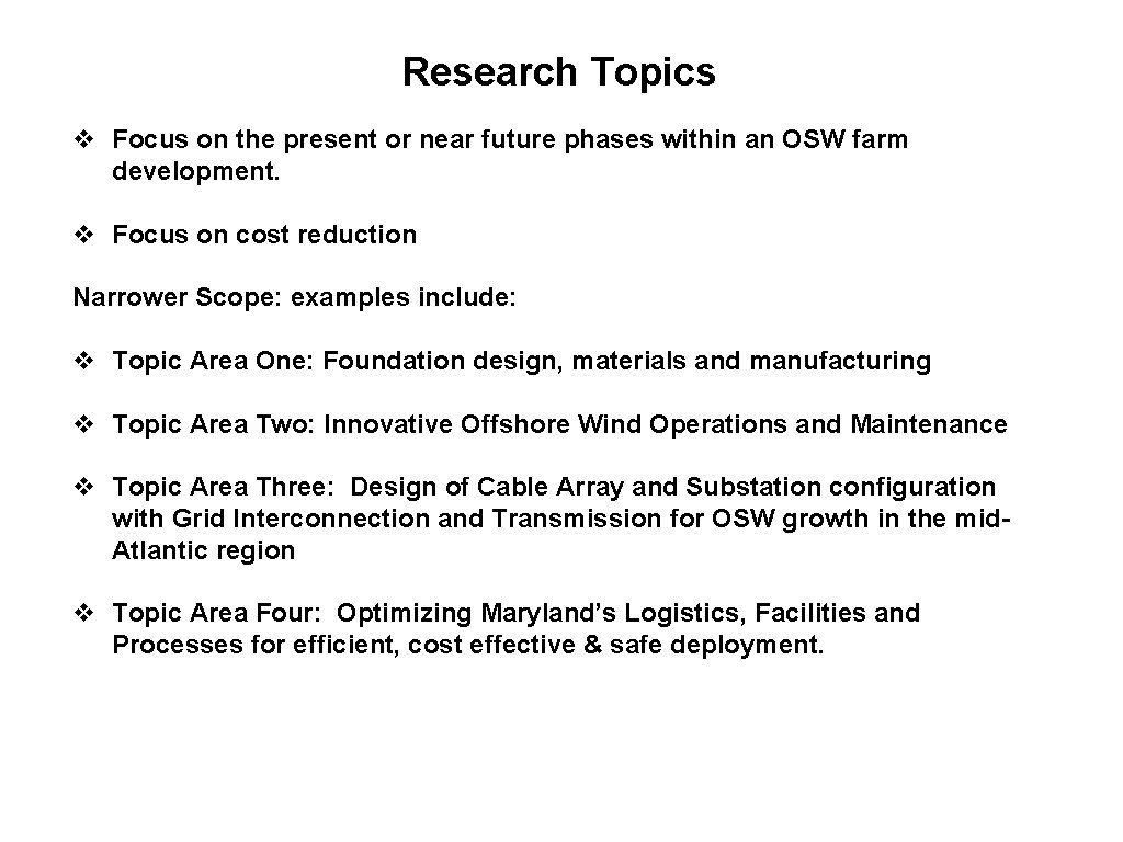 Research Topics v Focus on the present or near future phases within an OSW